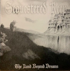 Sequestered Keep – The Land Beyond Dreams LP